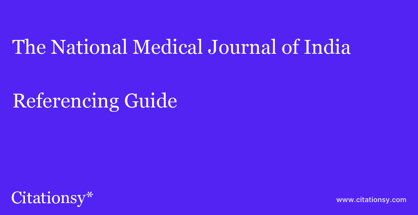 cite The National Medical Journal of India  — Referencing Guide
